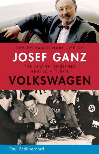 Télécharger The Extraordinary Life of Josef Ganz: The Jewish Engineer Behind Hitler's Volkswagen PDF