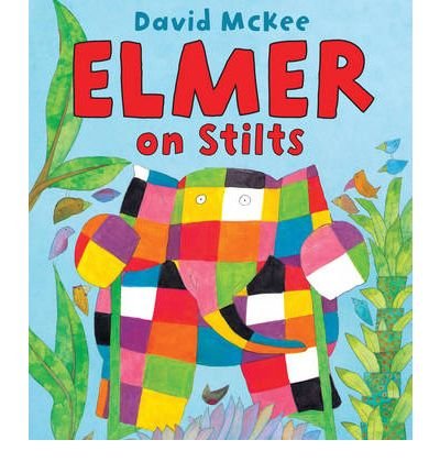 [(Elmer on Stilts)] [Author: David McKee] published on (March, 2010)