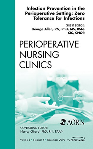 Infection Control Update, An Issue of Perioperative Nursing Clinics (The Clinics: Nursing Book 5) (Volume 5-4)