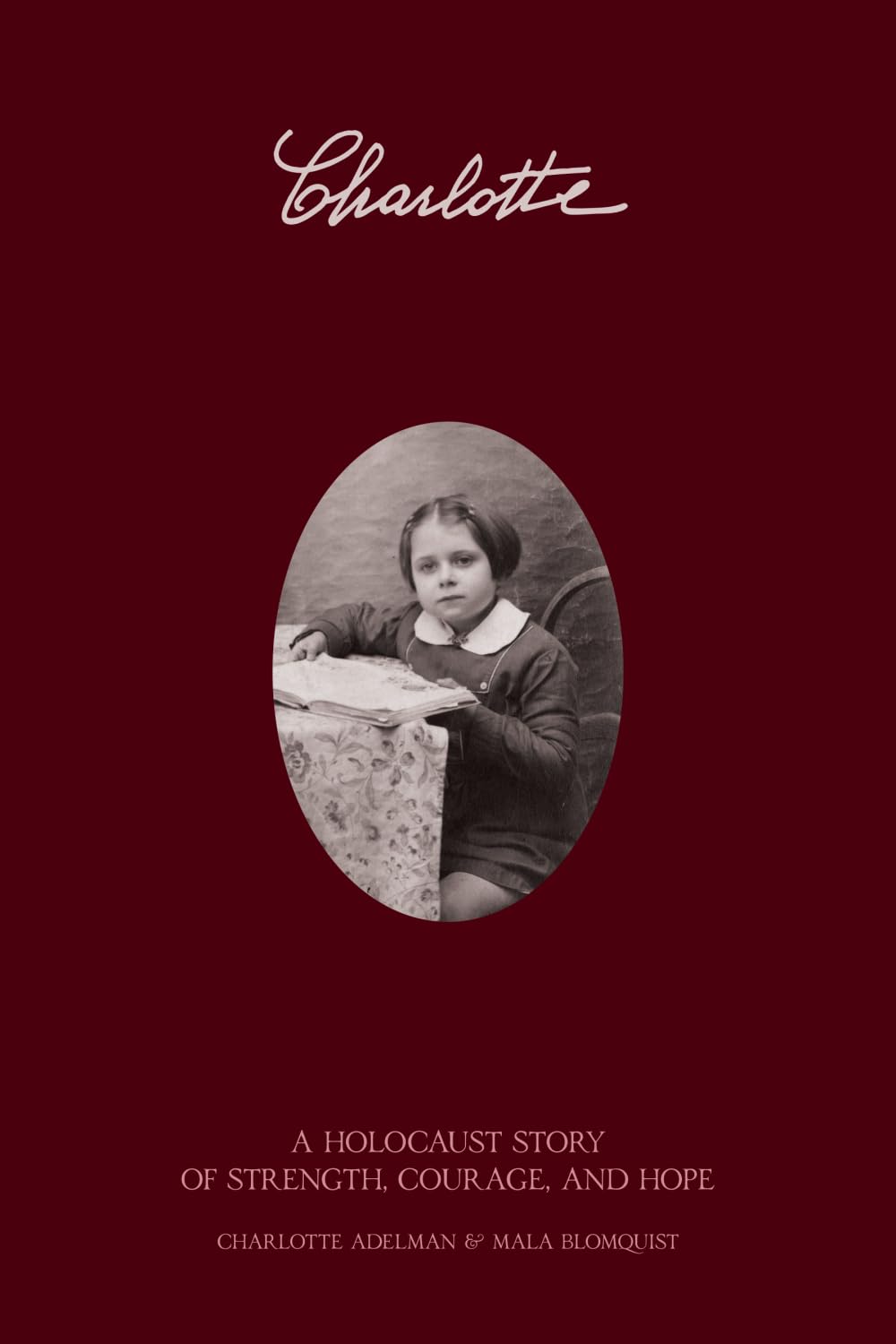 Charlotte: A Holocaust Story of Strength, Courage, and Hope