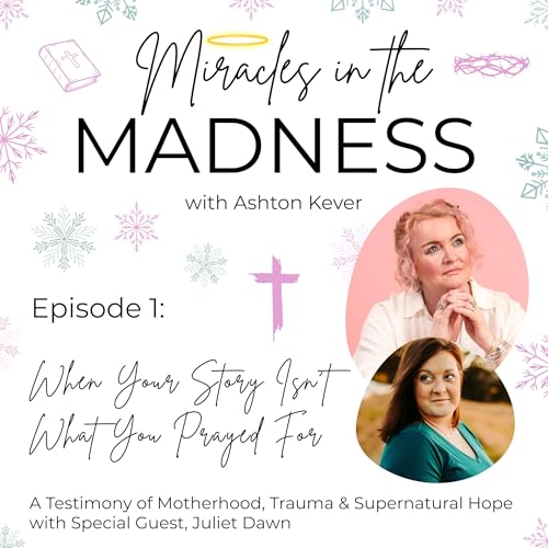 When Your Story Isn&rsquo;t What You Prayed For: A Testimony of Motherhood, Trauma & Supernatural Hope