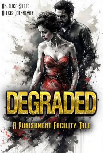 Degraded – A Punishment Facility Tale [BDSM Mf Ff Maledom Femdom Spanking Punishment] (English Edition)