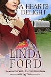 A Heart's Delight: Hearts of Willow Creek (Romancing the West Book 7) (English Edition) A Heart's Delight: Hearts of Willow Creek (Romancing the West Book 7) (English Edition)