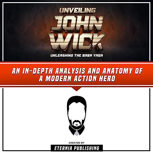 Enjoy Unveiling John Wick: Unleashing the Baba Yaga from Eternia Publishing episode artwork