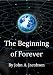 The Beginning of Forever (The End Book 7)