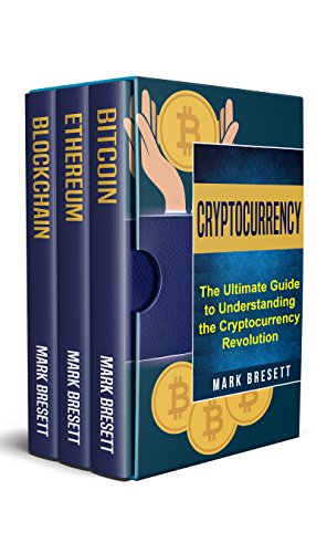 Cryptocurrency: Bitcoin, Ethereum, Blockchain: The Ultimate Guide to Understanding the Cryptocurrenc