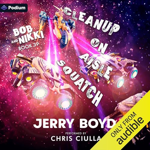 Cleanup on Aisle Squatch: Bob and Nikki, Book 39