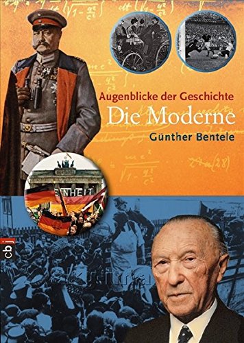 Augenblicke der Geschichte 3 - Die Moderne Augenblicke der Geschichte 3 - Die Moderne