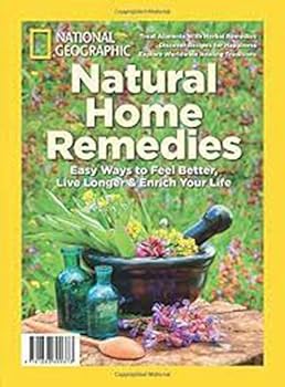 Natural Home Remedies: Easy Ways to Feel Better, Live Longer & Enrich Your Life