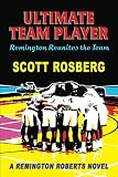  Ultimate Team Player: Remington Reunites the Team