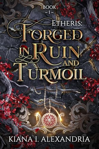 Forged in Ruin & Turmoil (Etheris)