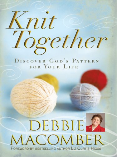 Knit Together: Discover God's Pattern for Your...