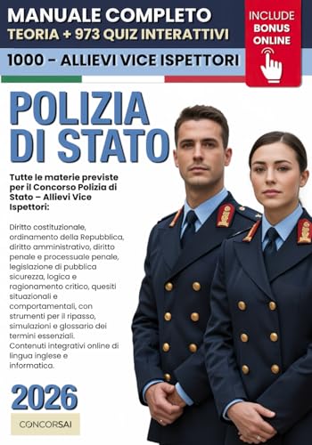 CONCORSO POLIZIA DI STATO – 1000 ALLIEVI VICE ISPETTORI: Manuale Completo per Superare la Selezione: Prove Attitudinali e Psicologiche, Materie Giuridiche e Operative. INCLUSE Risorse Digitali Online