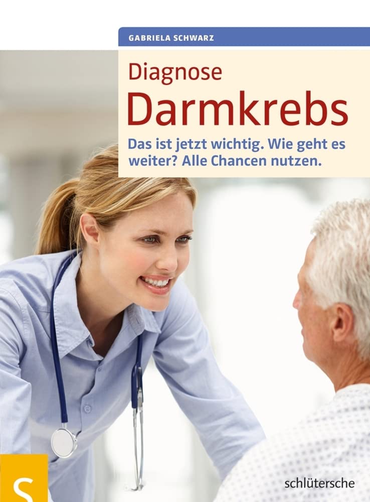 Diagnose Darmkrebs: Das ist jetzt wichtig. Wie geht es weiter? Alle Chancen nutzen.