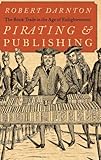 Pirating and Publishing: The Book Trade in the Age of Enlightenment