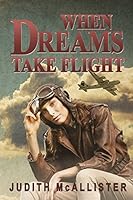 When Dreams Take Flight 1939928192 Book Cover