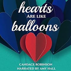 Hearts Are Like Balloons Audiolibro Por Candace Robinson arte de portada