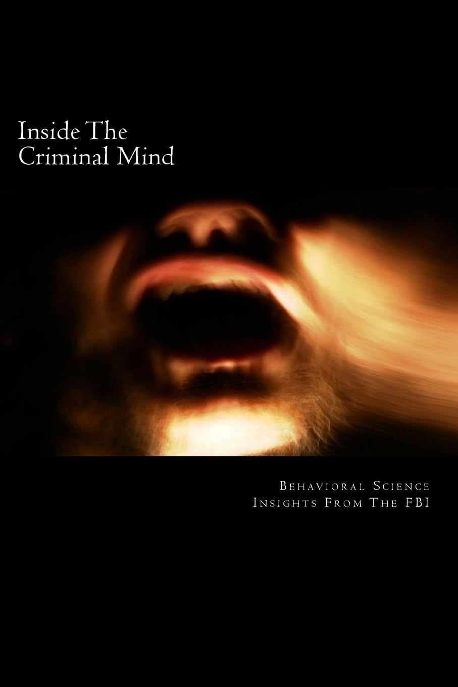 Inside The Criminal Mind Behavioral Science Insights From The FBI Webb, David 9781482373202