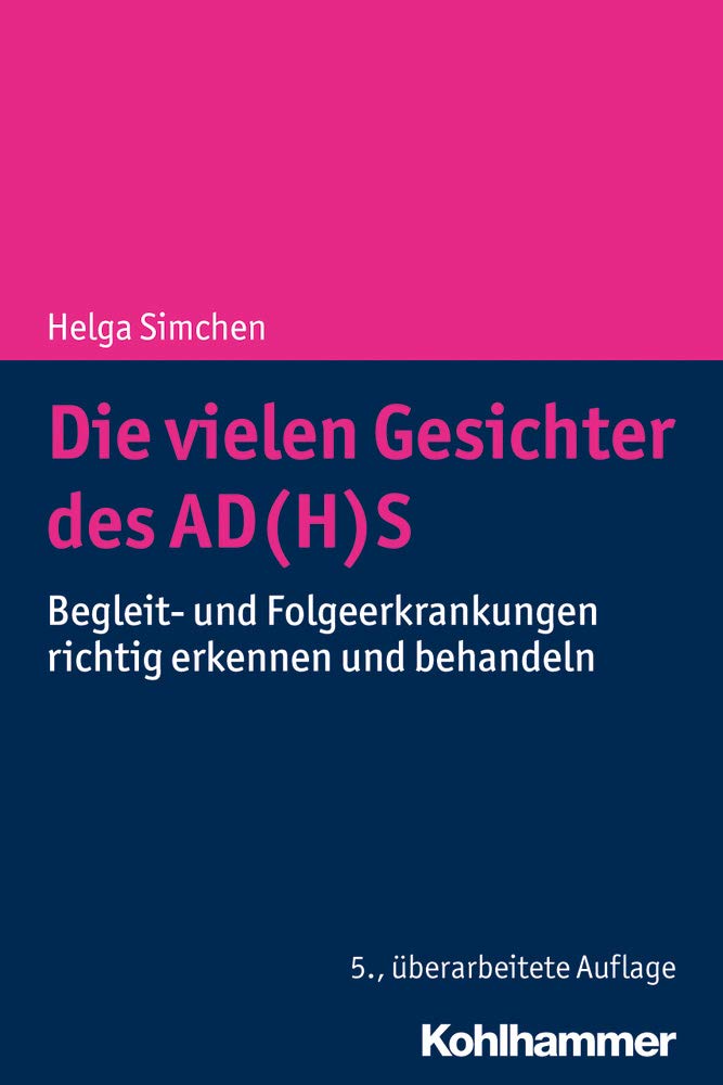 Die vielen Gesichter des AD(H)S: Begleit- und Folgeerkrankungen richtig erkennen und behandeln