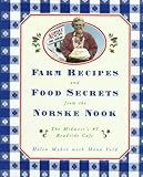Farm Recipes and Food Secrets from the Norske Nook: The Midwest's #1 Roadside Cafe