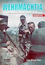 Wehrmachtia: Comienza la tragedia (H DE HISTORIA)