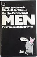On the Problems of Men: Two Feminist Conferences 0704338874 Book Cover
