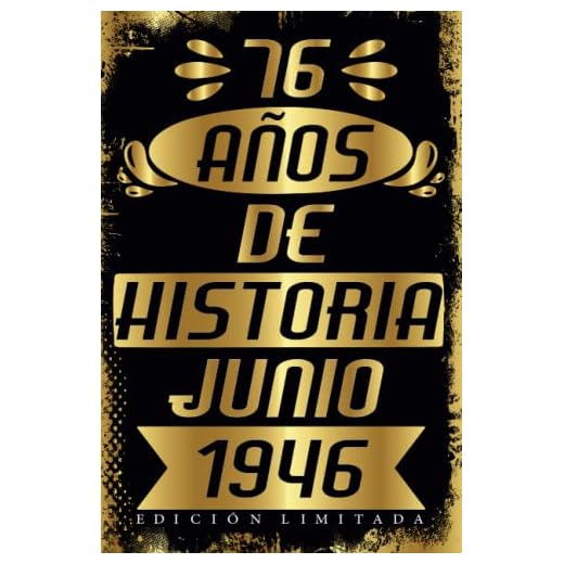 CUADERNO, 76 AÑOS DE HISTORIA JUNIO 1946 EDICIÓN LIMITADA: Cuaderno de cumpleaños de 76 años para mujeres y hombres, ideas de cumpleaños de 76 años, ... regalo Para la esposa, novia, mujer, La madre