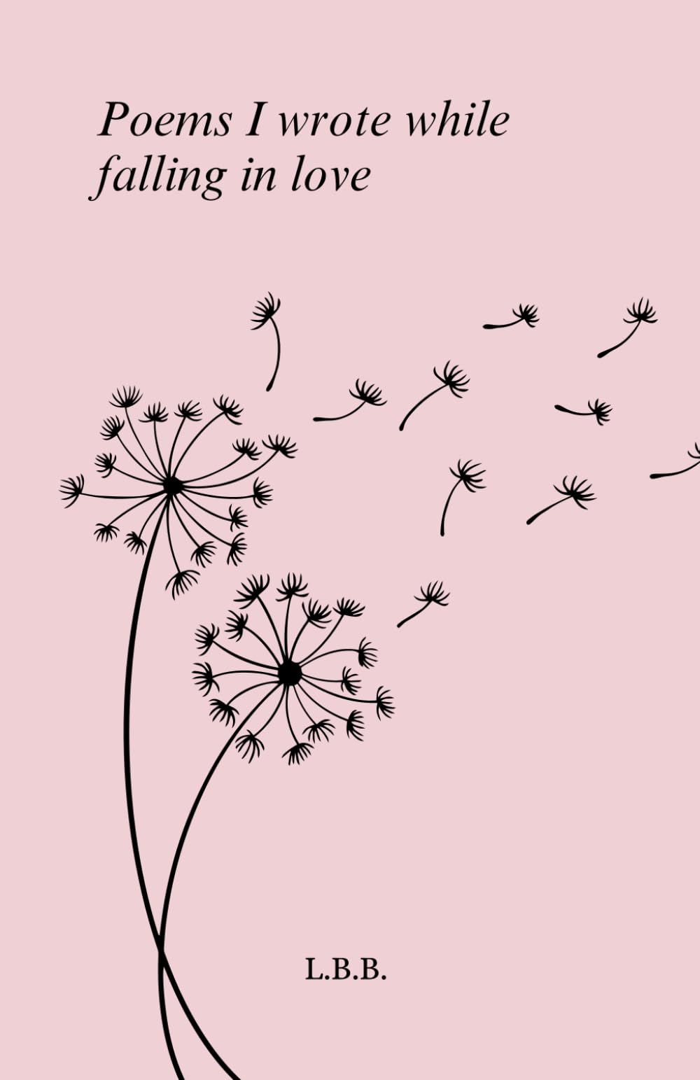 Poems I Wrote While Falling in Love