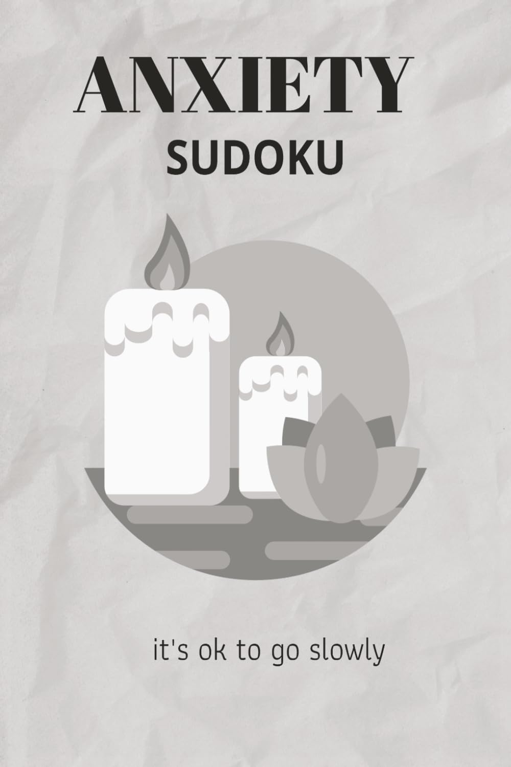 Anxiety sudoku: Sudoku Puzzle For Anxiety | Help Calm the Mind, Relax, and Focus | 6x9 inches, 110 Pages | 50 Plus Puzzles | Solutions Included