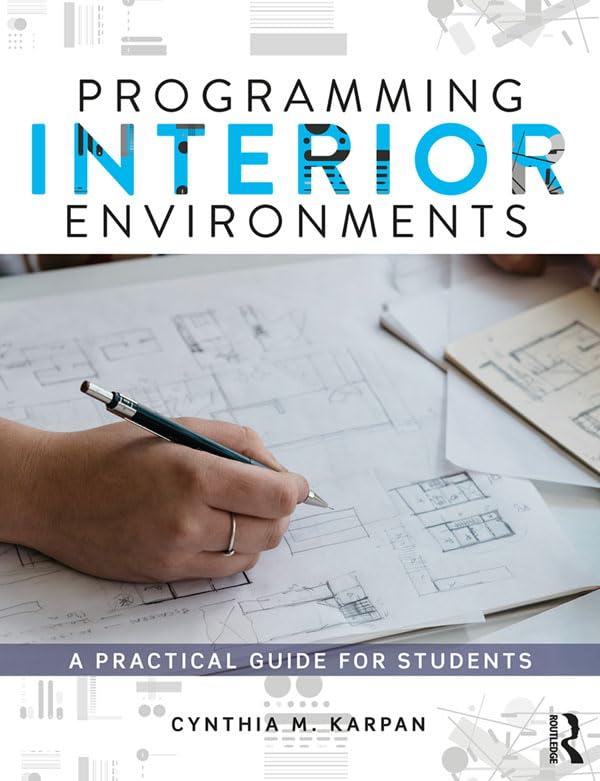 Programming Interior Environments: A Practical Guide for Students      1st Edition, Kindle Edition