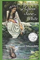 The Reflections of Queen Snow White 0991031113 Book Cover