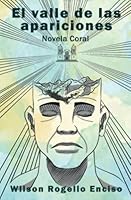 El valle de las apariciones -Novela coral 1630651486 Book Cover