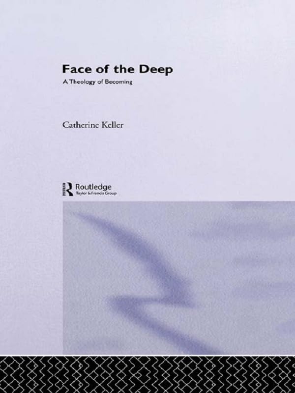 The Face of the Deep: A Theology of Becoming (English Edition)