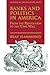 Banks and Politics in America from the Revolution to the Civil War