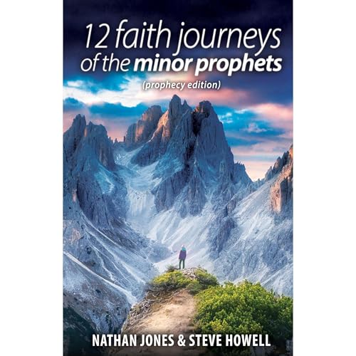 12 Faith Journeys of the Minor Prophets by Nathan Jones, Steve Howell episode artwork