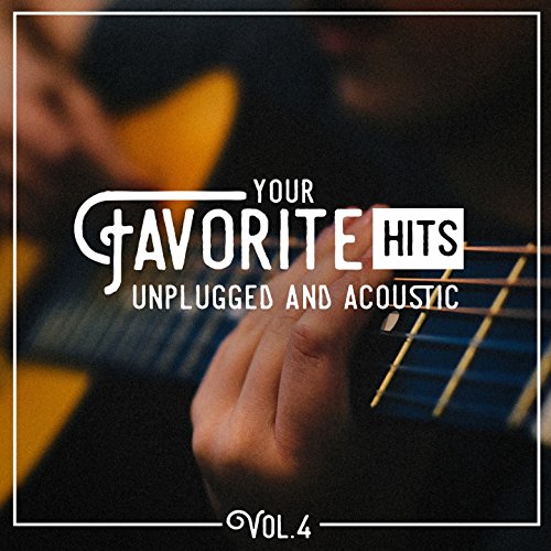 Your Favorite Hits Unplugged and Acoustic, Vol. 4 de Acoustic Guitar