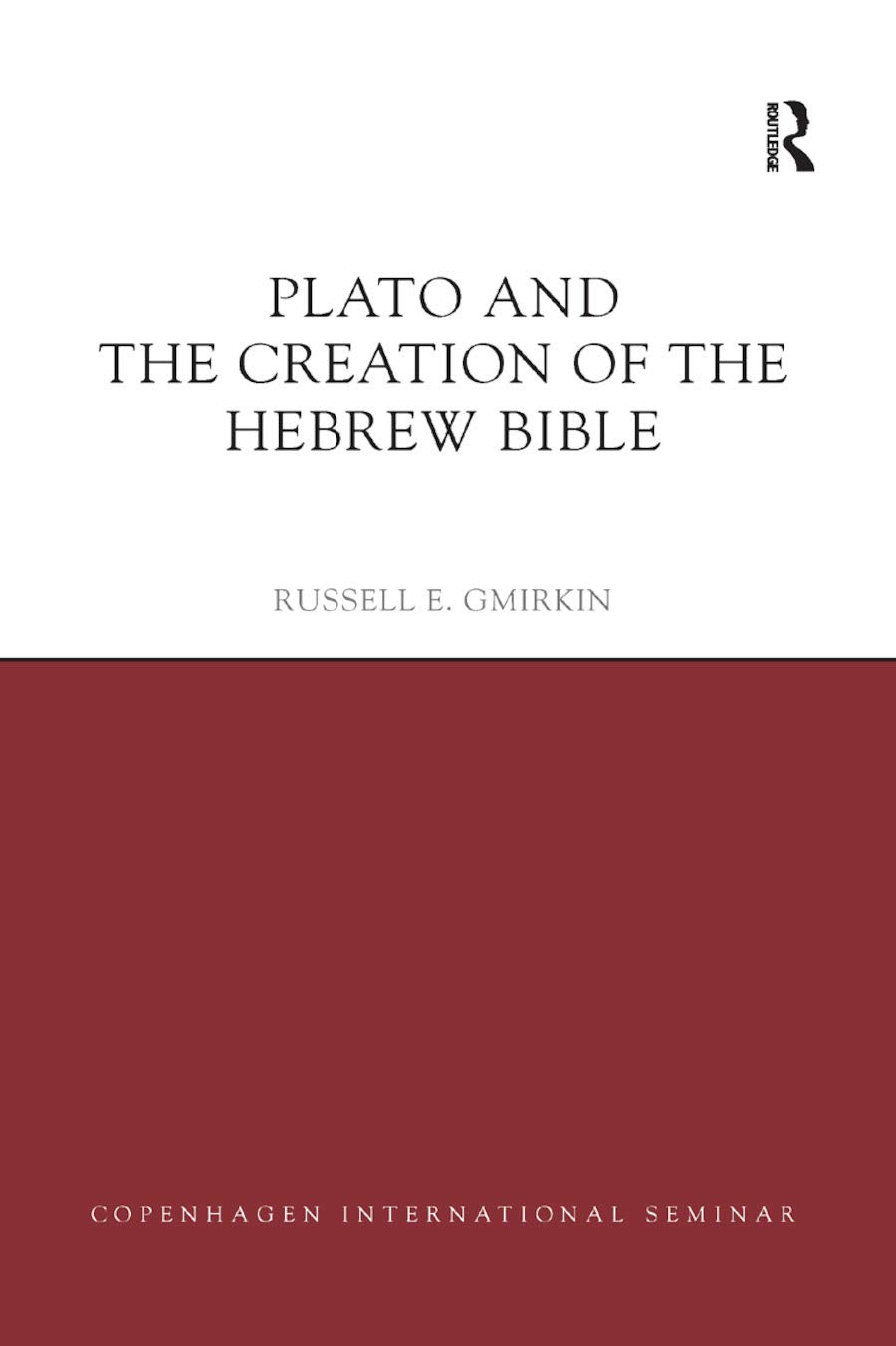 Plato and the Creation of the Hebrew Bible (Copenhagen International Seminar)