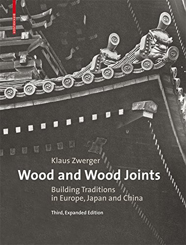 Wood and Wood Joints: Building Traditions of Europe, Japan and China      [Print Replica] Kindle Edition