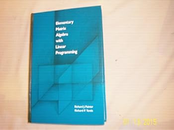 Hardcover Elementary Matrix Algebra with Linear Programming Book