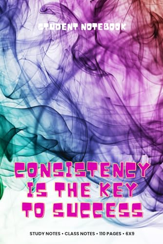 Consistency Is the Key to Success: A Motivational Notebook for