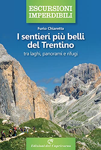 I sentieri più belli del Trentino: tra laghi, panorami e rifug