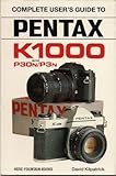 Pentax K-1000 and P30N/P3N (Hove User's Guide) by David Kilpatrick (1990-09-06)