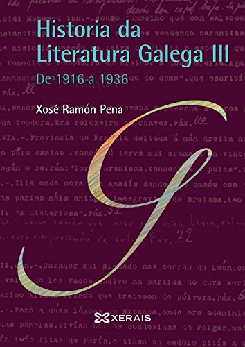 Historia da Literatura Galega III: De 1916 a 1936 (OBRAS DE REFERENCIA - XERAIS UNIVERSITARIA - LINGUA E LITERATURA)