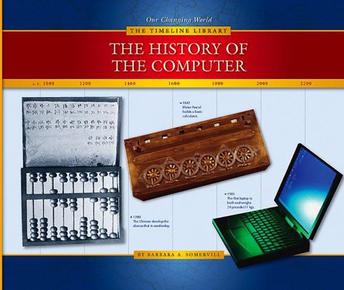 The History of the Computer (The Timeline Library, 1238): Somervill ...