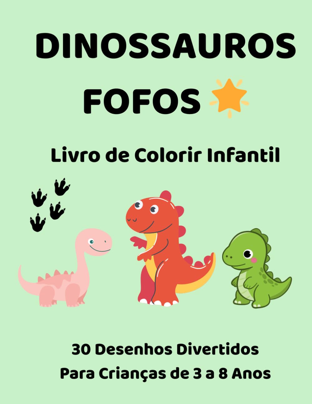 Dinossauros Fofos: Livro de Colorir Infantil com 30 Desenhos Divertidos