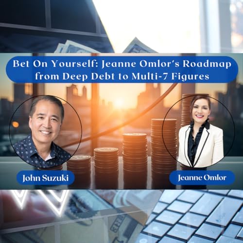 『Ep 174 - Bet On Yourself: Jeanne Omlor’s Roadmap from Deep Debt to Multi-7 Figures』のカバーアート