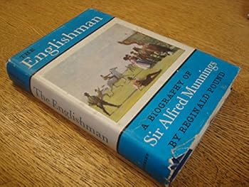 Hardcover The Englishman: A Biography of Sir Alfred Munnings Book