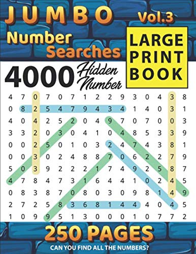 Jumbo Number Searches Large Print Book Vol 3: Puzzle Book with 4000 Hidden Number | Can You Find All The Numbers ? | 250 Pages | Gift For Seniors and Adults.