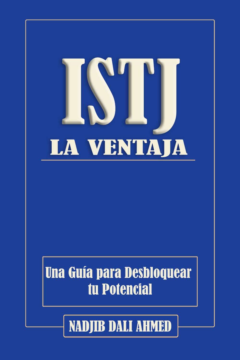 LA VENTAJA ISTJ: Una Guía para Desbloquear tu Potencial (LA VENTAJA MBTI)