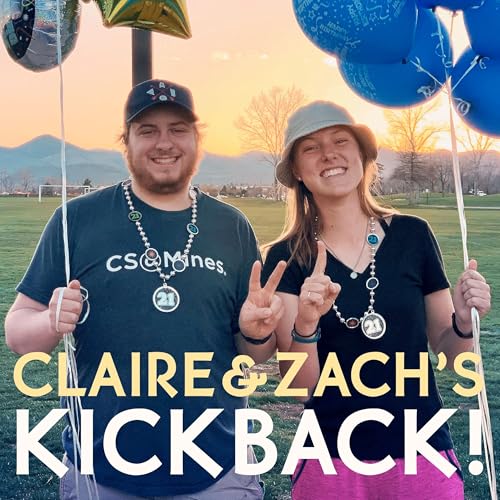 Claire & Zach's Kickback Podcast By Zach Mills Claire Teklitz cover art